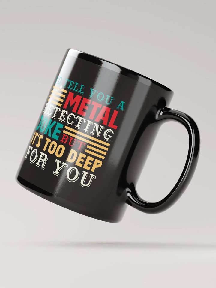 Metal Detecting Joke Mug product image (4)