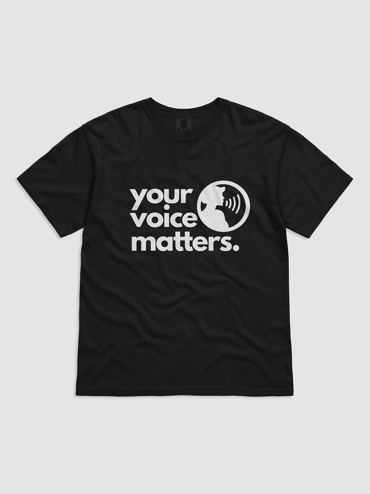 Your Voice Matters - Heavyweight Tee (All White Lettering) product image (2)
