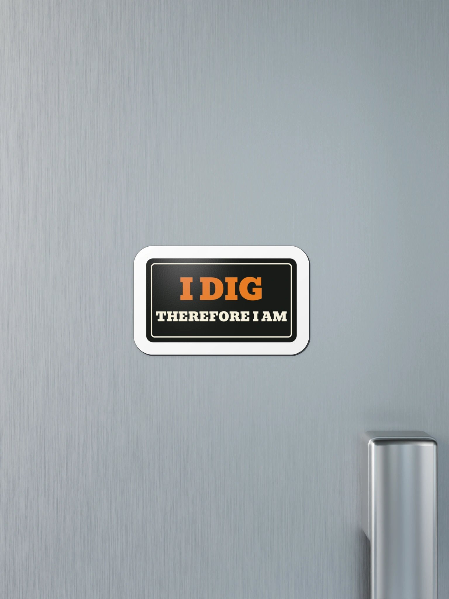 I dig therefore I am — Toolbox Magnet product image (11)