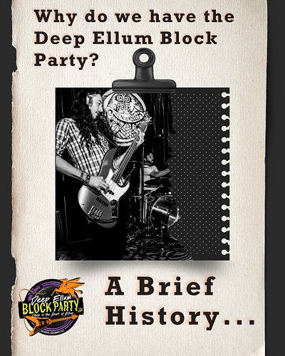 The history of the Deep Ellum Block Party actually spans back further than you might think... Here's a brief history!

Come o...