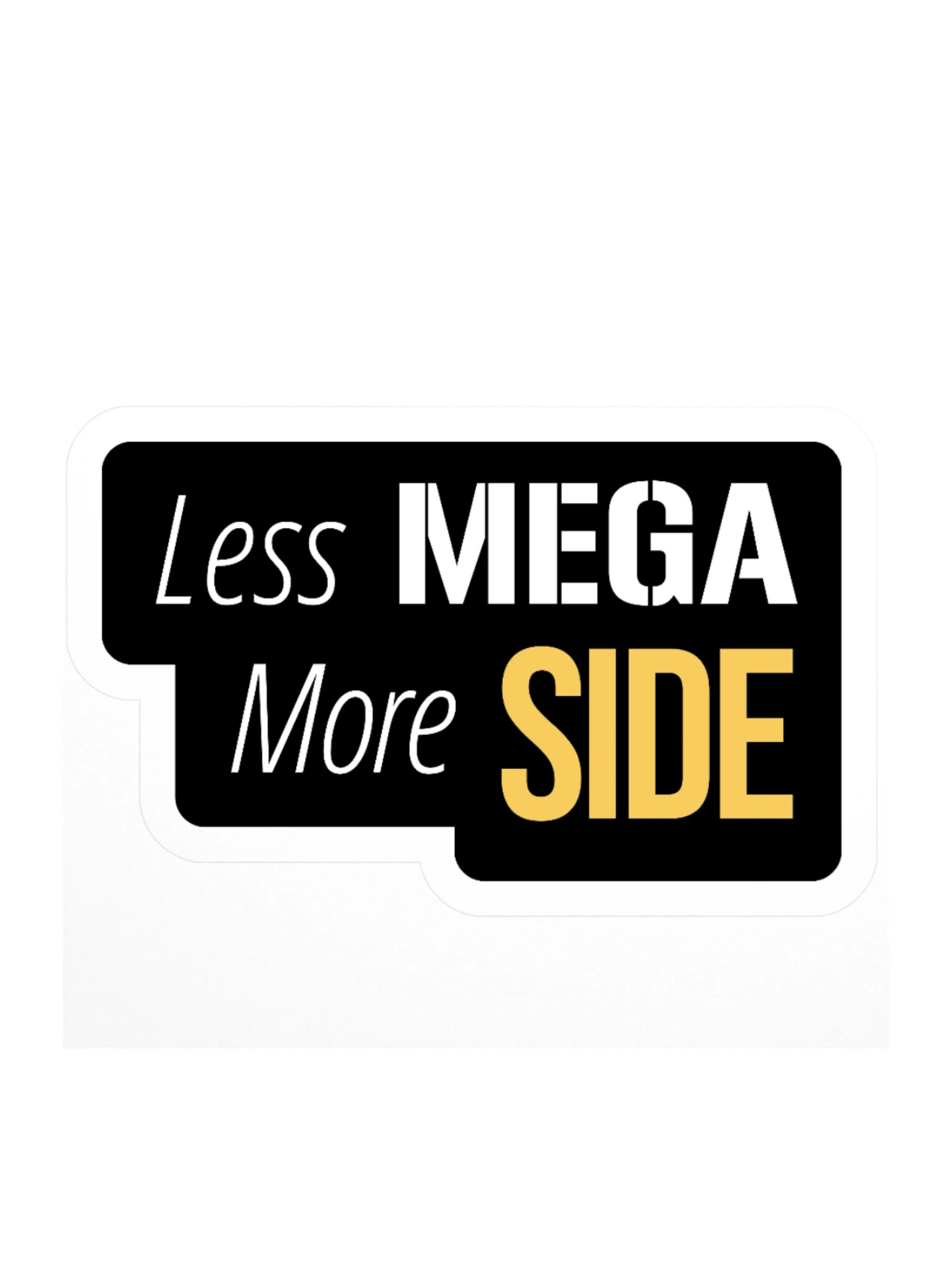 Less Mega... More Side Sticker