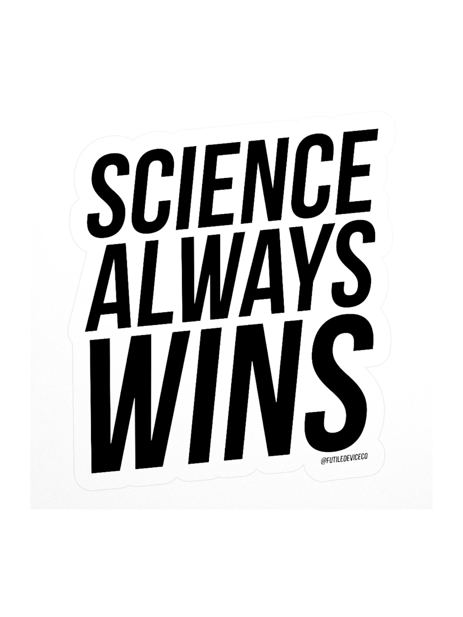 FUTILE DEVICE: SCIENCE ALWAYS WINS (STICKER) product image (3)