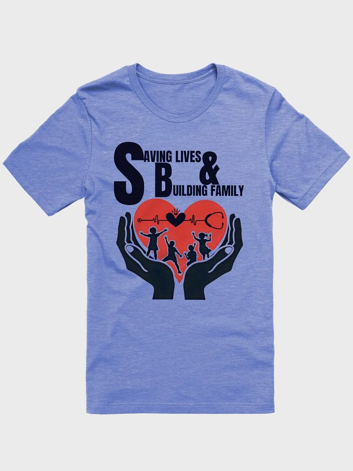 Saving Lives & Building Family T-Shirt product image (3)
