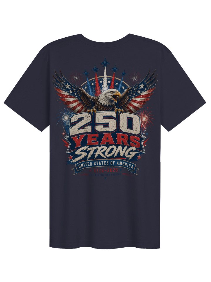250 Years Strong America 250 T-Shirt product image (42)