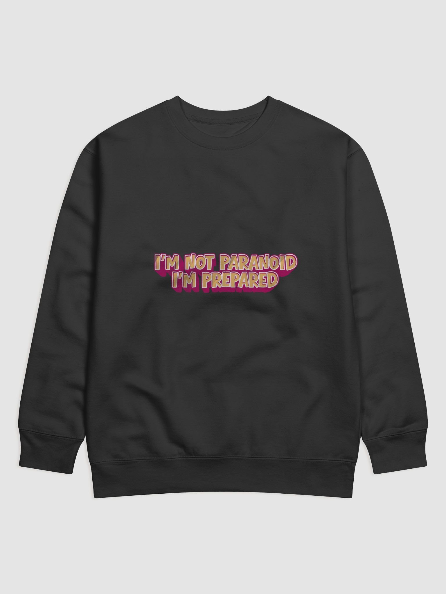 Prepared not Paranoid Crewneck Sweatshirt. product image (1)