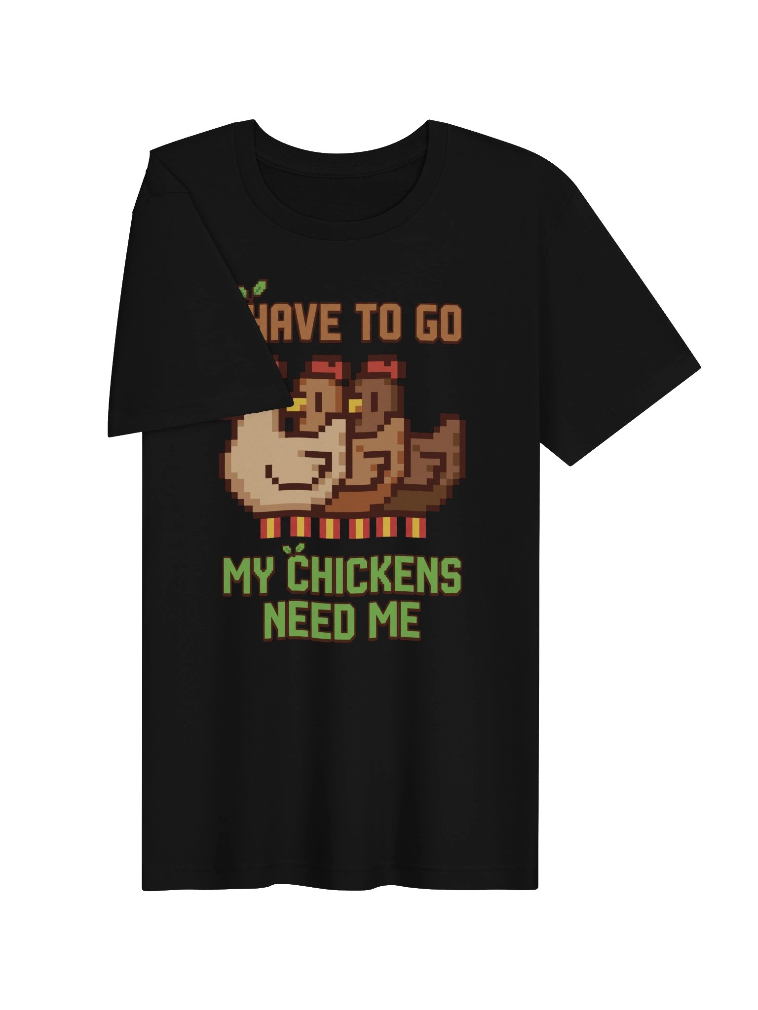 I Have To Go My Chickens Need Me tshirt product image (3)