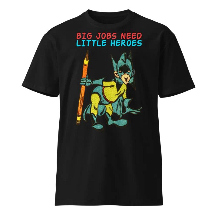 Big Jobs Need Little Heroes product image (1)