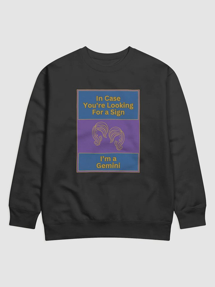In Case You’re Looking For A Sign Gemini Zodiac Sign Sweatshirt, Zodiac Sign vibes Sweatshirt, Gemini Sweatshirt, Astrological Sweatshirt product image (1)