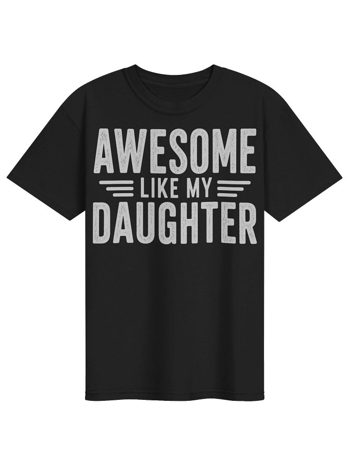 Awesome Like My Daughter Distressed T-Shirt product image (1)