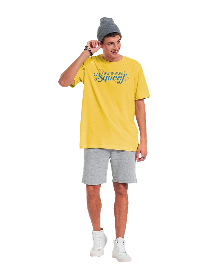 Don't Be Such A Squeef / Unisex product image (1)