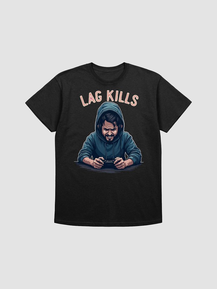 Lag Kills T-Shirt product image (1)