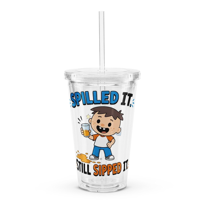 Spilled It. Still Sipped It. – Roys Bedoys Clear Tumbler product image (1)