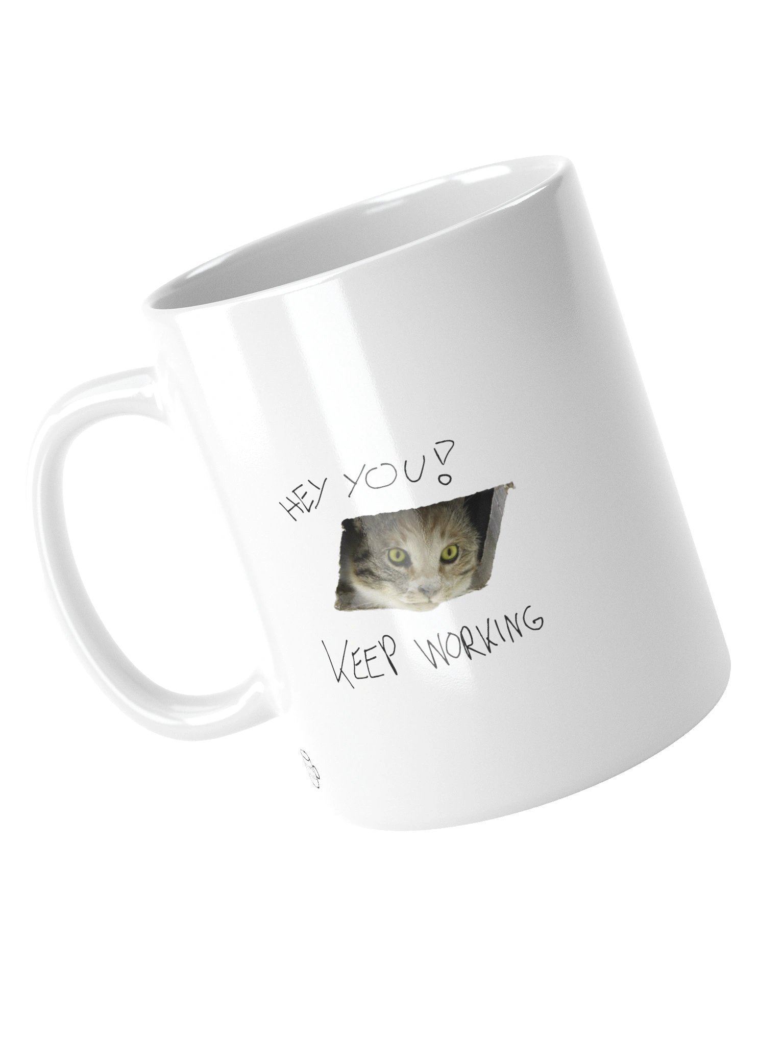 Hey You Keep Working Cat Mug – Funny Motivational Cat Meme Coffee Mug | 11oz Office & Productivity Gift product image (5)