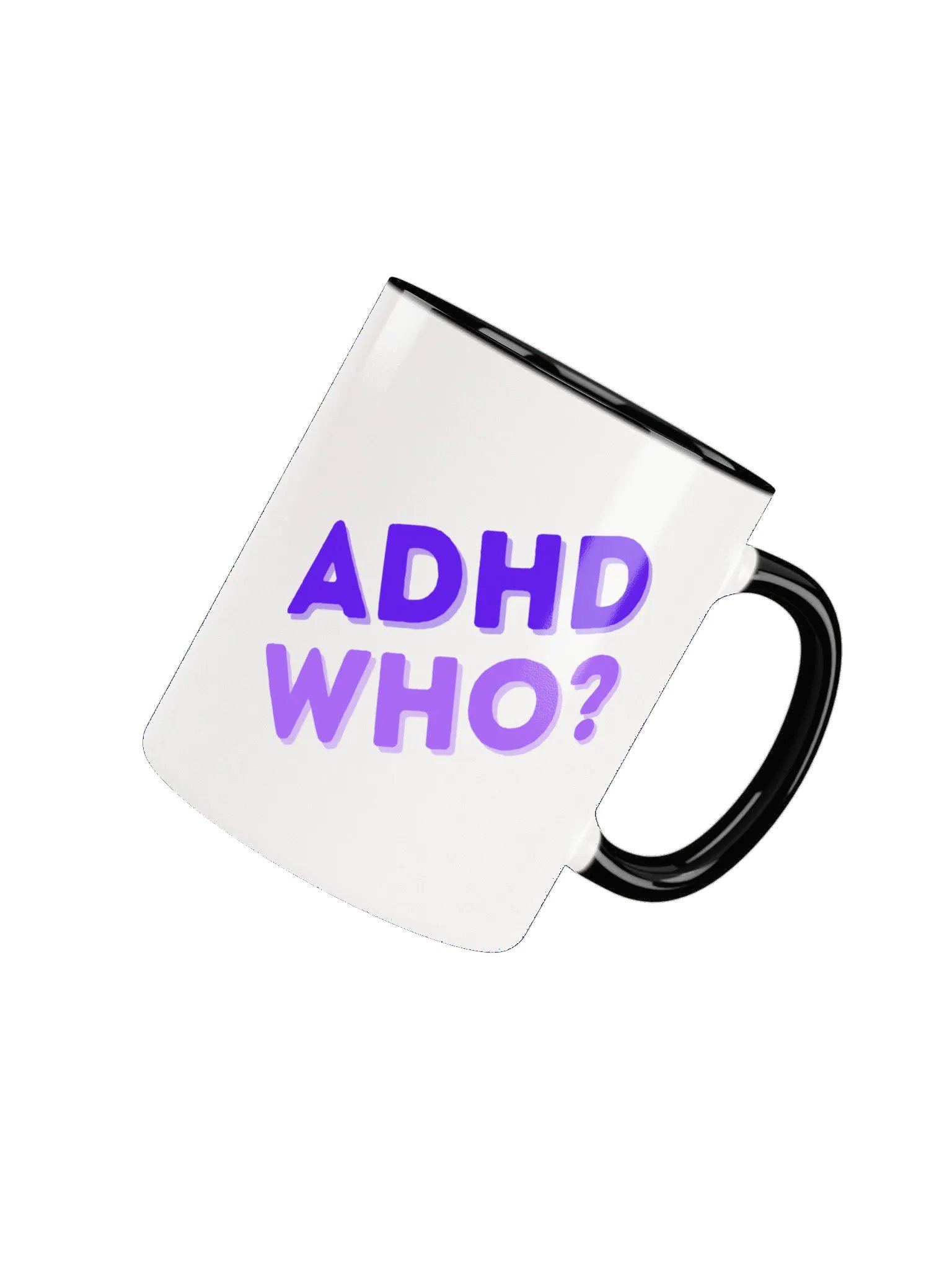 ADHD WHO? Mug product image (23)