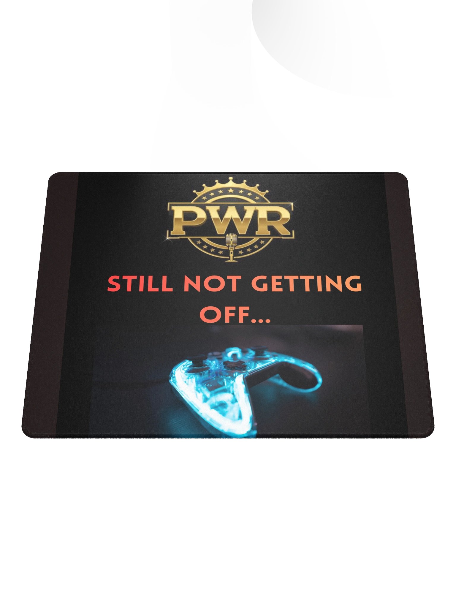 STILL NOT GETTING OFF MOUSEPAD product image (2)