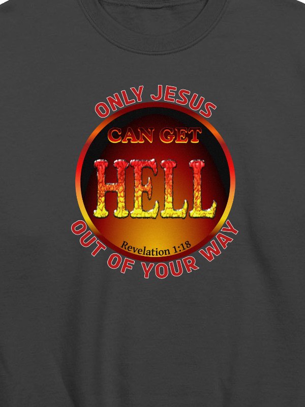 Only Jesus Can Get Hell Out Of Your Way Sweatshirt product image (2)