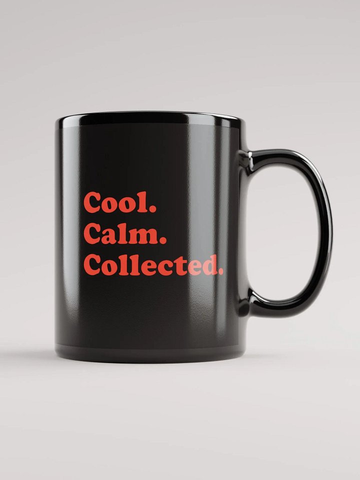 Cool. Calm. Collected. Mug product image (2)