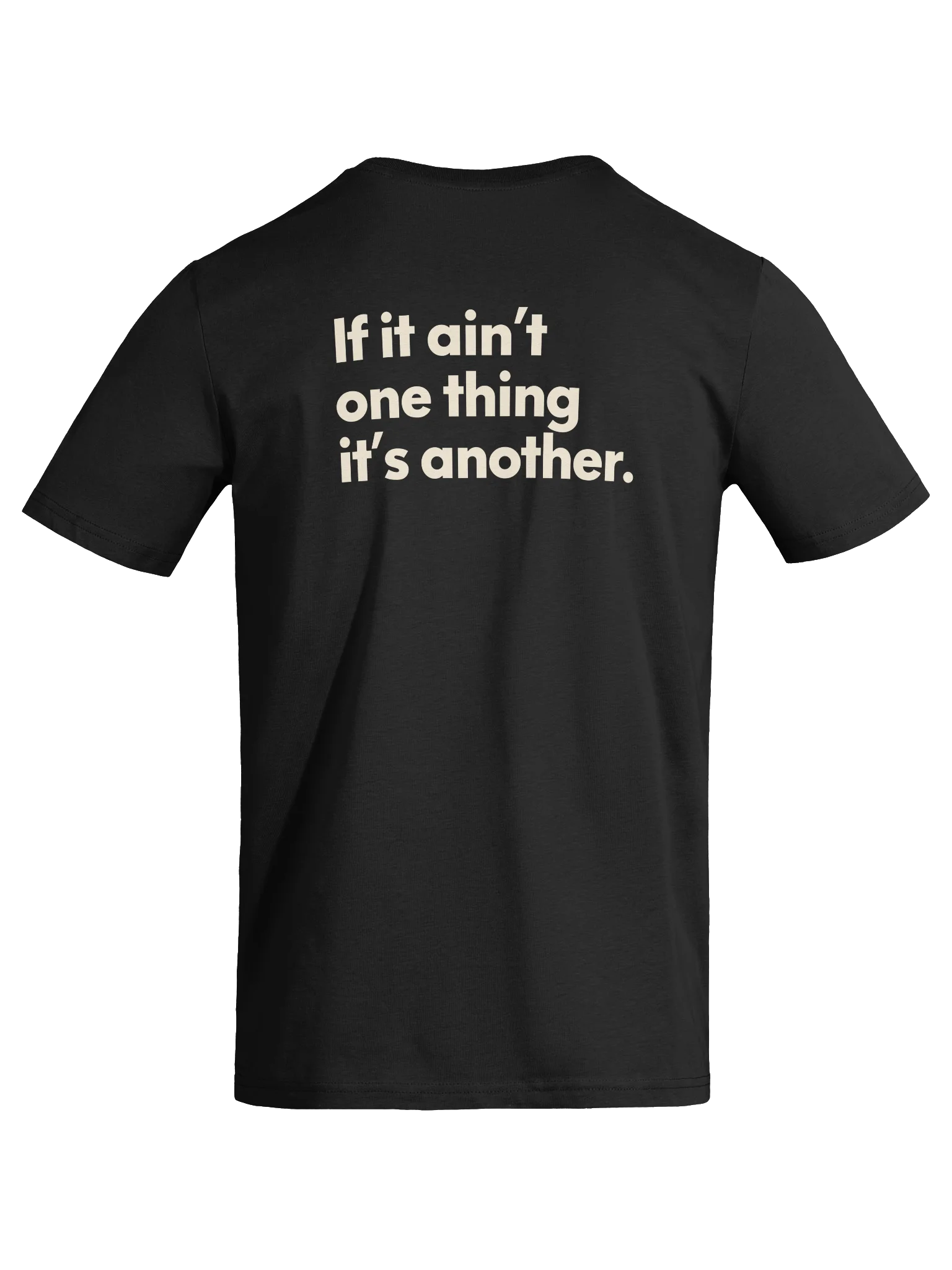 IF IT AIN'T ONE THING IT'S ANOTHER. TEE product image (9)