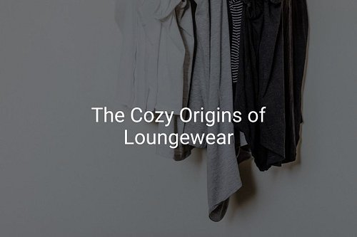 Did you know loungewear traces its luxurious roots back to the Victorian era? Back then, it's said that wealthy individuals d...
