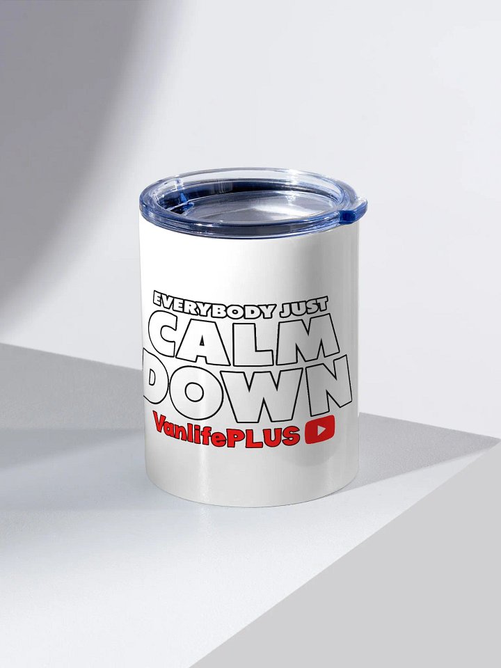 Everybody Just Calm Down Stainless Steel Tumbler product image (2)