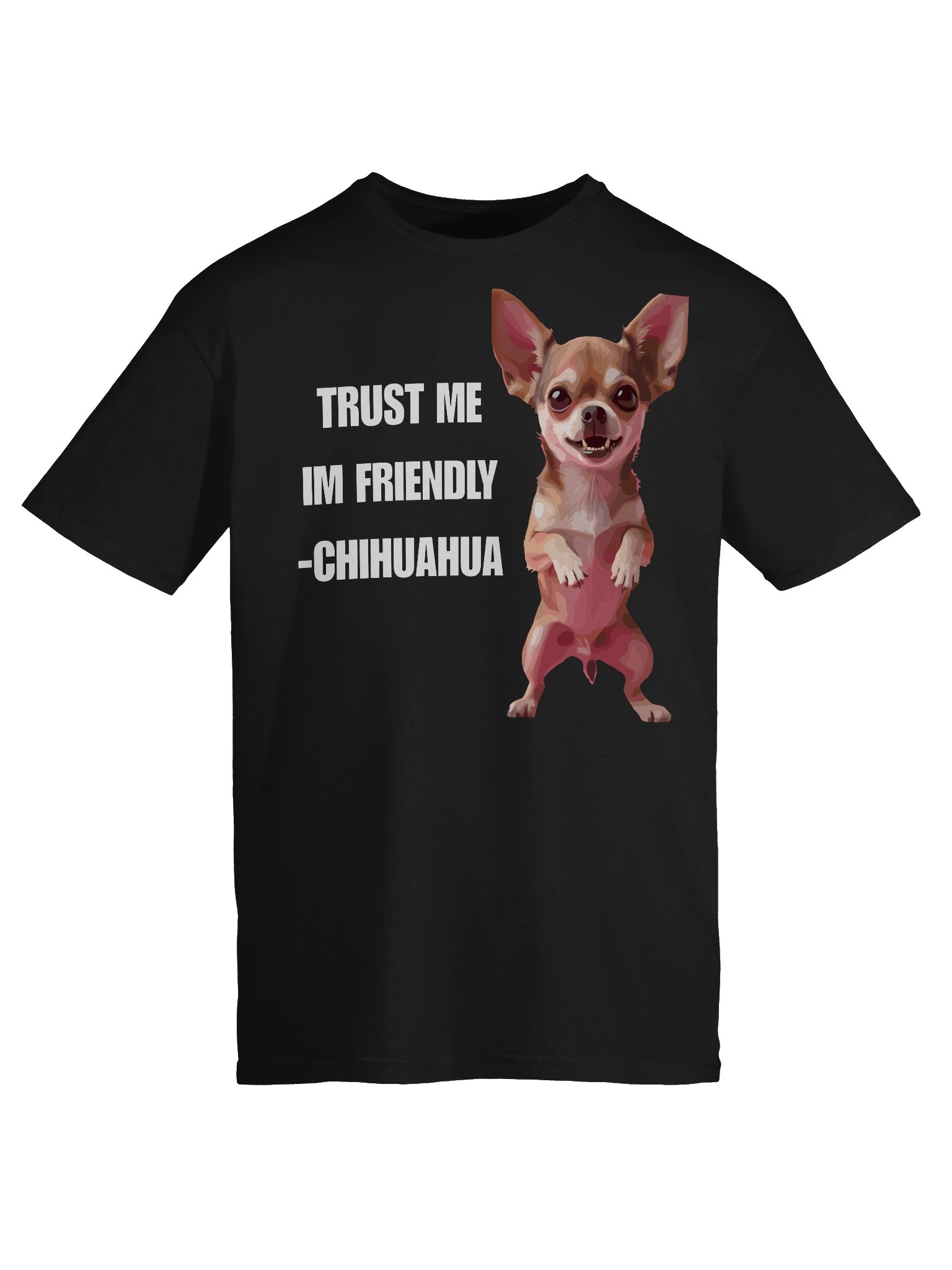 Trust Me, I’m Friendly Chihuahua Tee product image (5)
