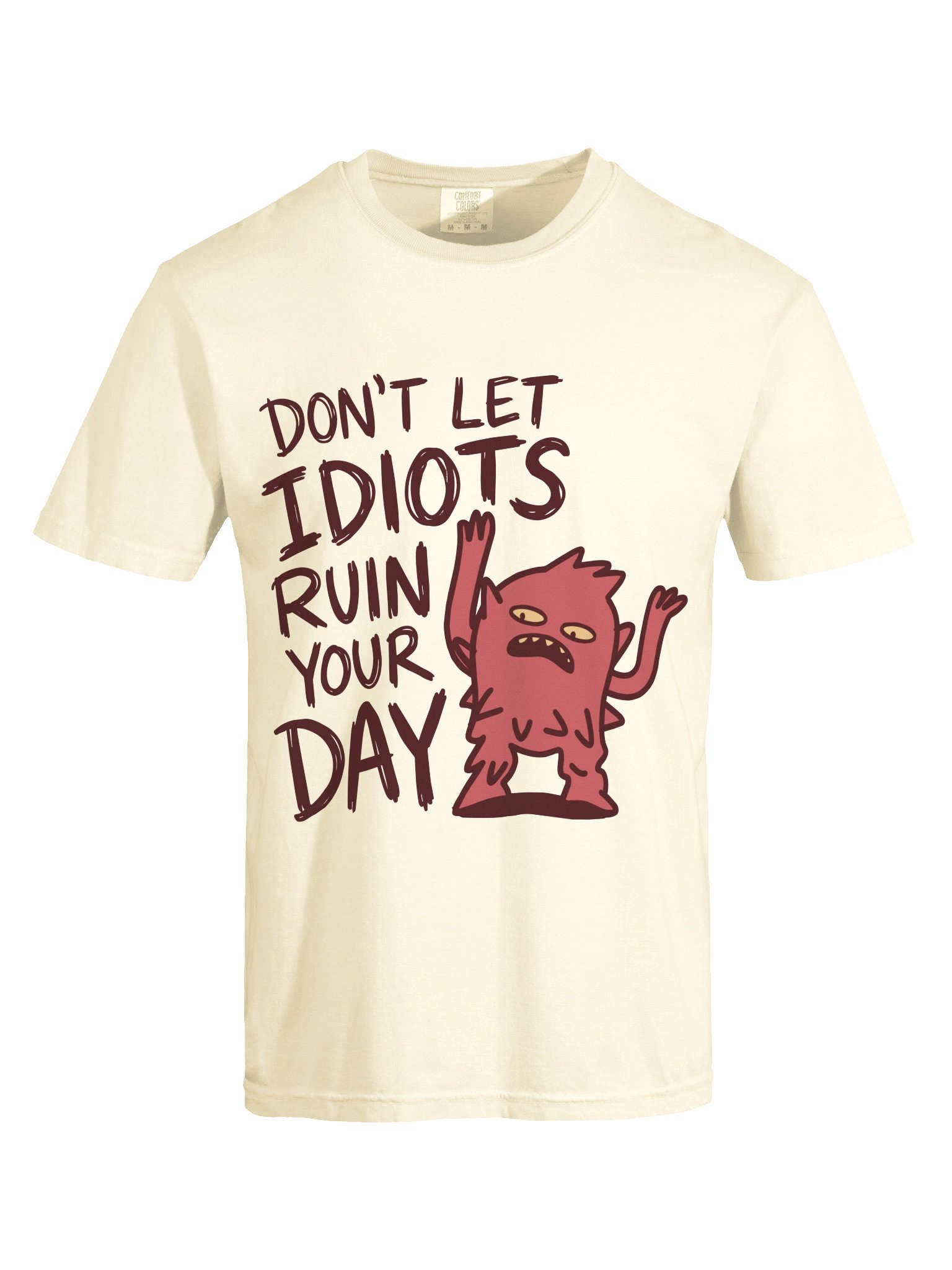 Don’t Let Idiots Ruin Your Day Tee product image (45)