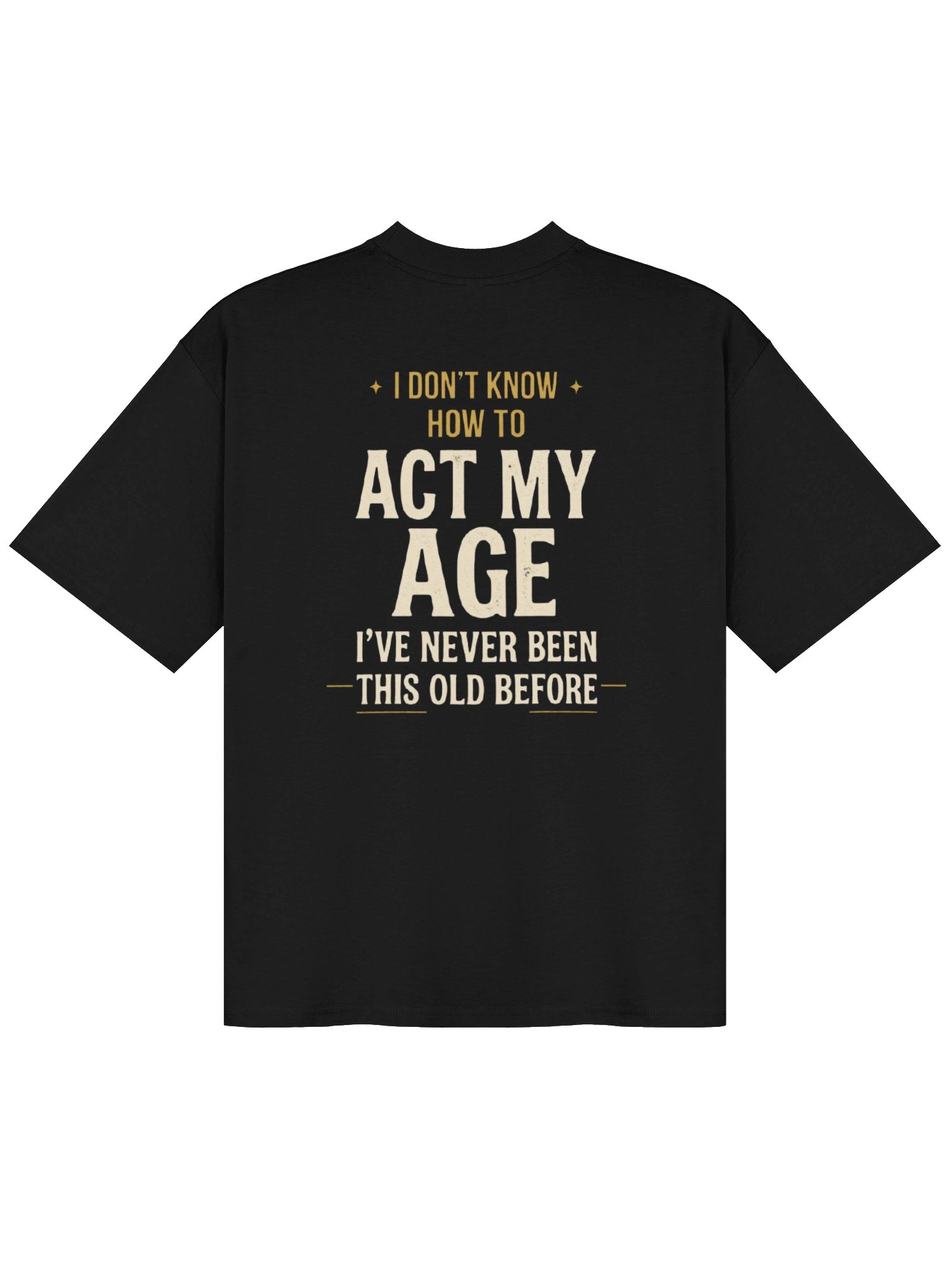 Act My Age Humor Design product image (1)