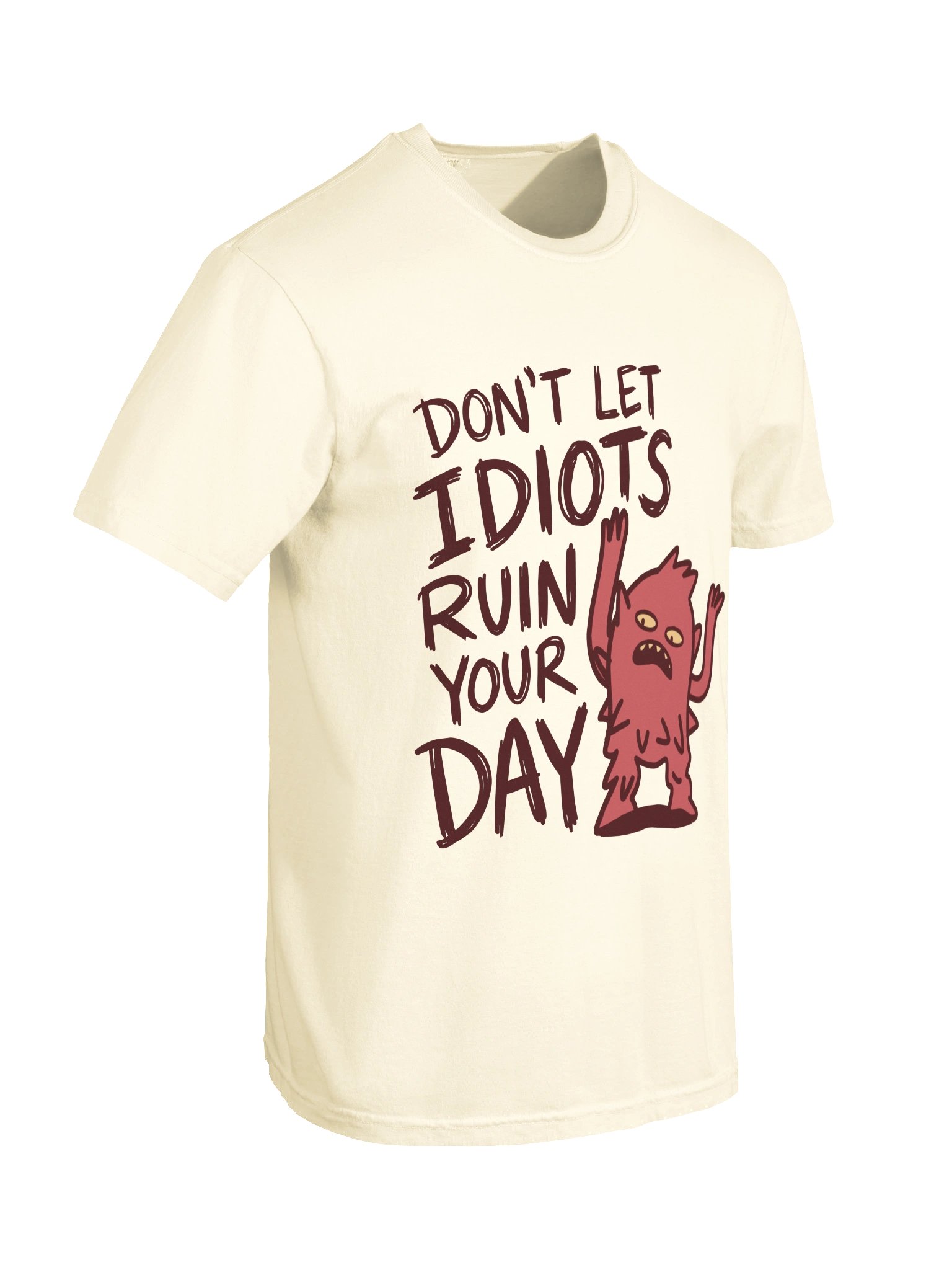 Don’t Let Idiots Ruin Your Day Tee product image (46)