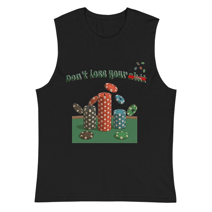 "Don't Lose Your Chips" Muscle Tank product image (2)