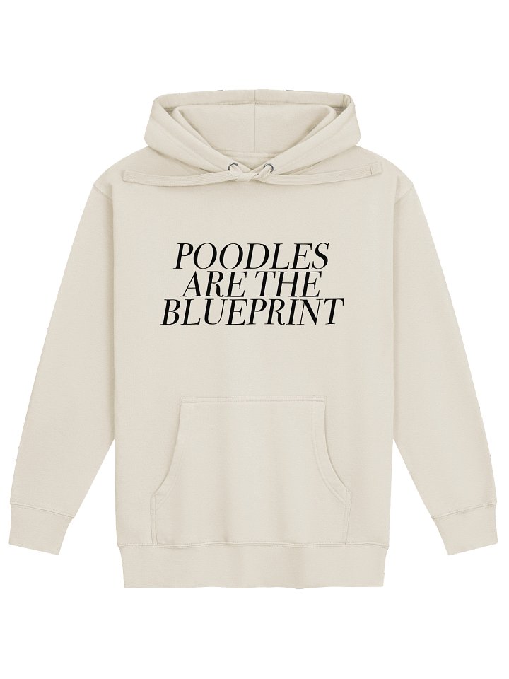 Poodles Are the Blueprint - Hoodie - Bone White product image (1)