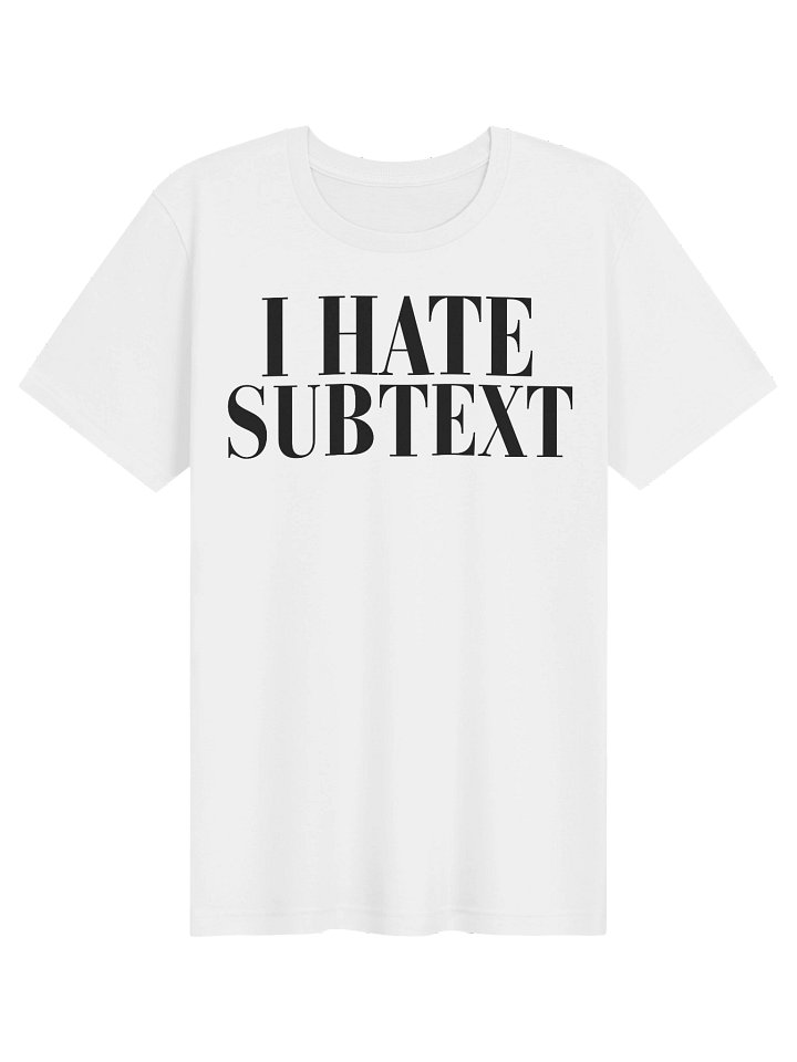 I HATE SUBTEXT Shirt (White) product image (1)