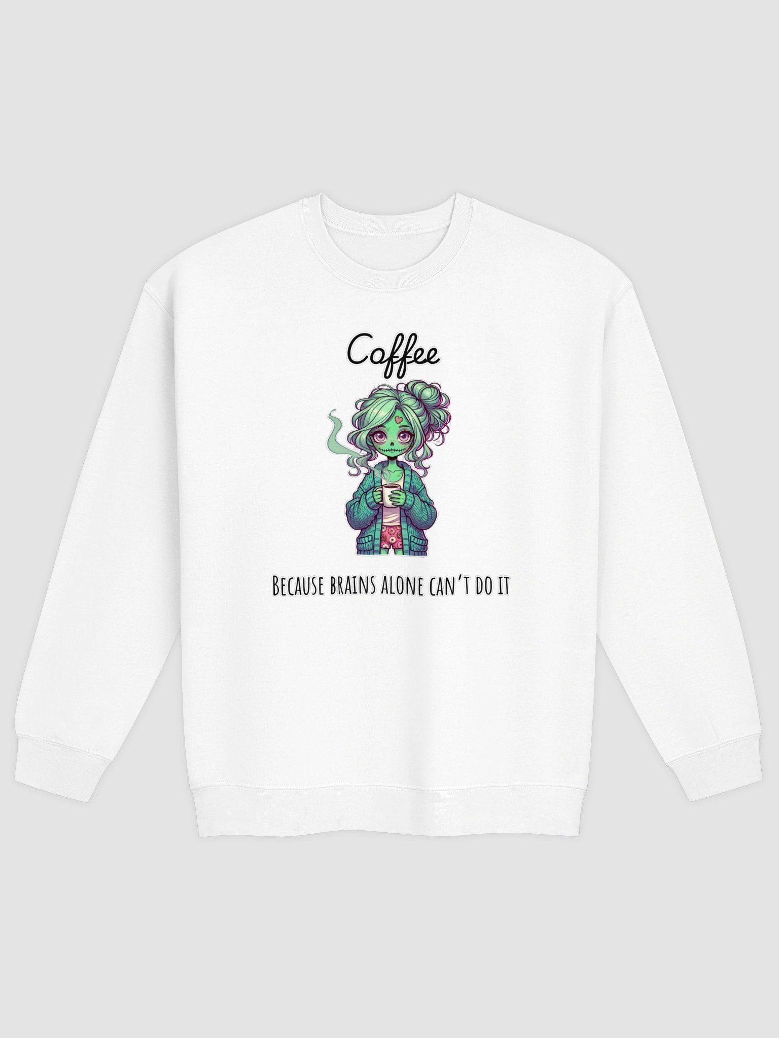 "Coffee, Because Brains Alone Can't Do It" Zombie Sweatshirt | Funny Coffee Lover Gift product image (2)