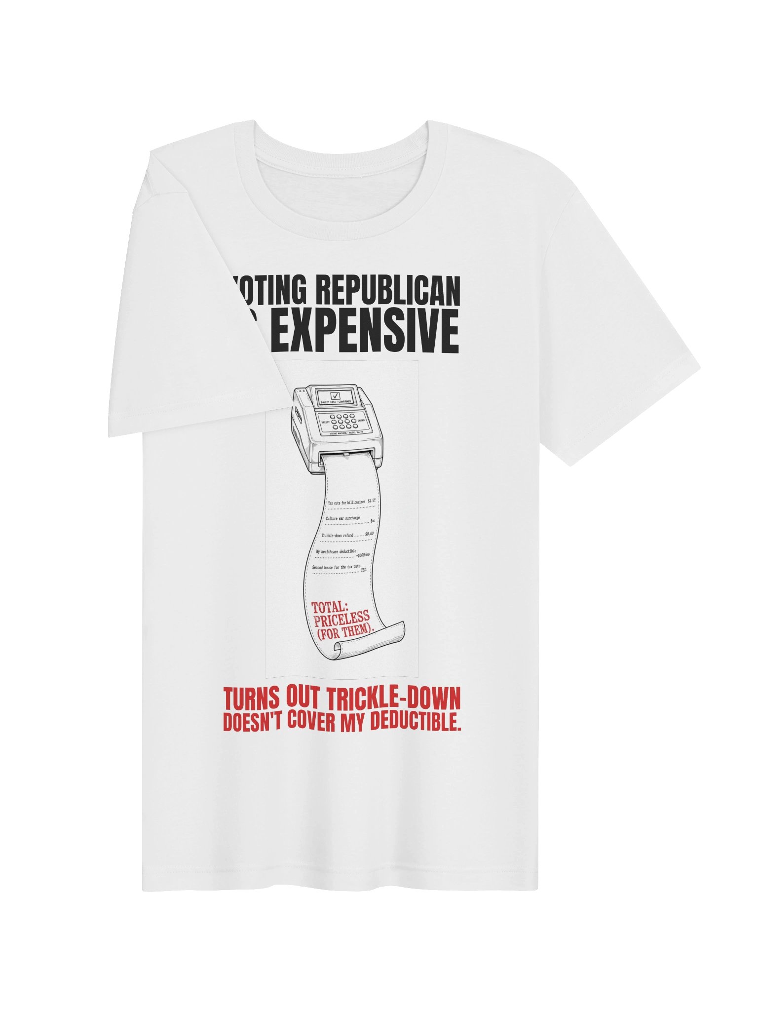 Voting Republican Is Expensive Tee product image (3)