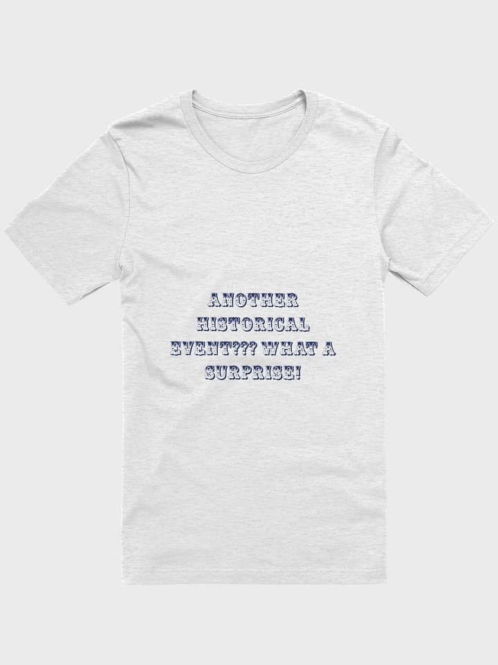 Historical Event T-Shirt product image (3)