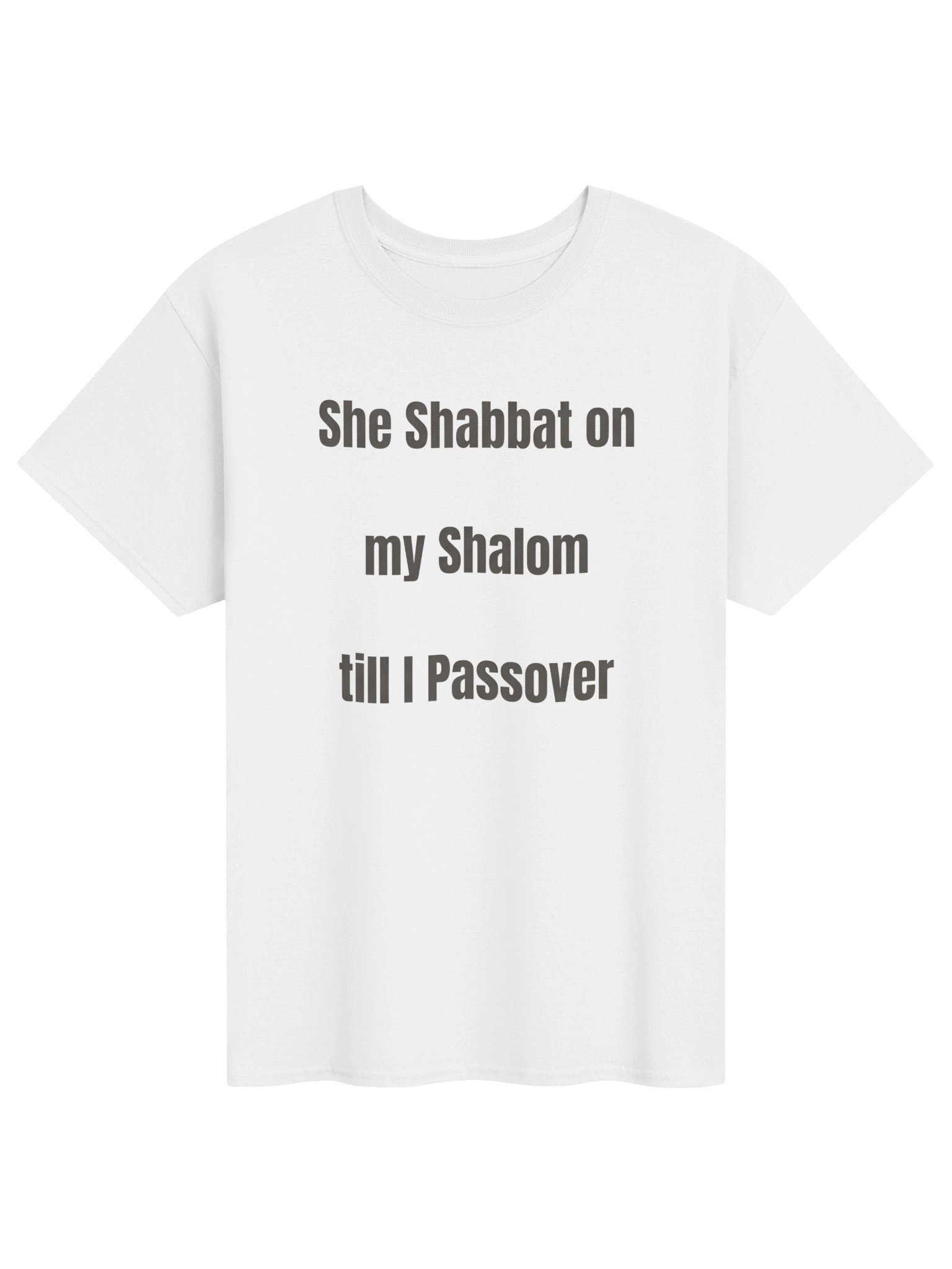 She Shabbat on my Shalom till I Passover - T-Shirt product image (57)