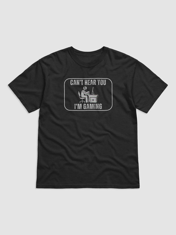 Can't hear you I'm gaming T-Shirt product image (1)