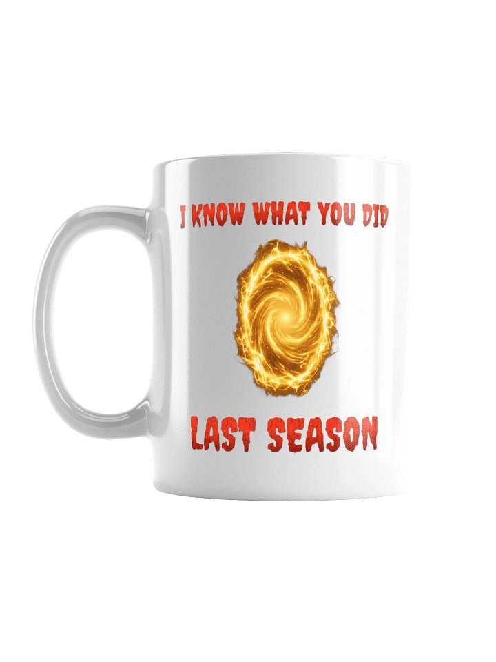 I Know What You Did Last Season Mug product image (3)