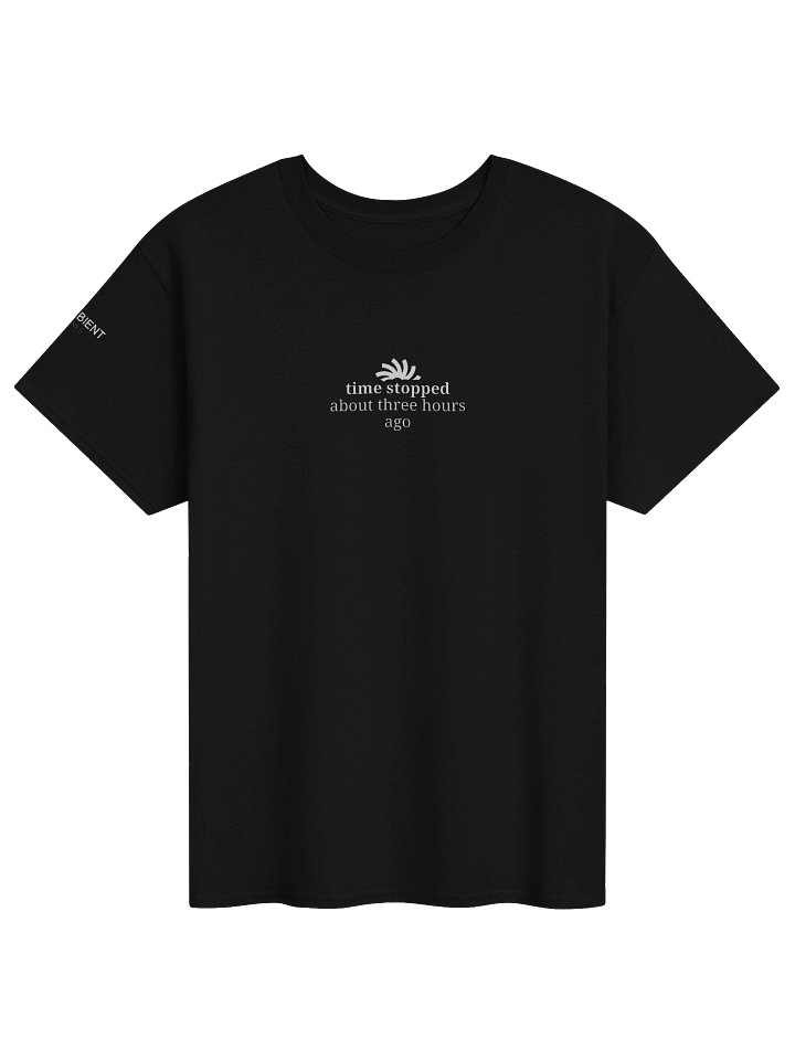 Time Stopped About Three Hours Ago T-shirt product image (1)