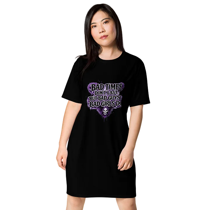 ''Bad Times Don't Last'' T-Shirt Dress product image (1)