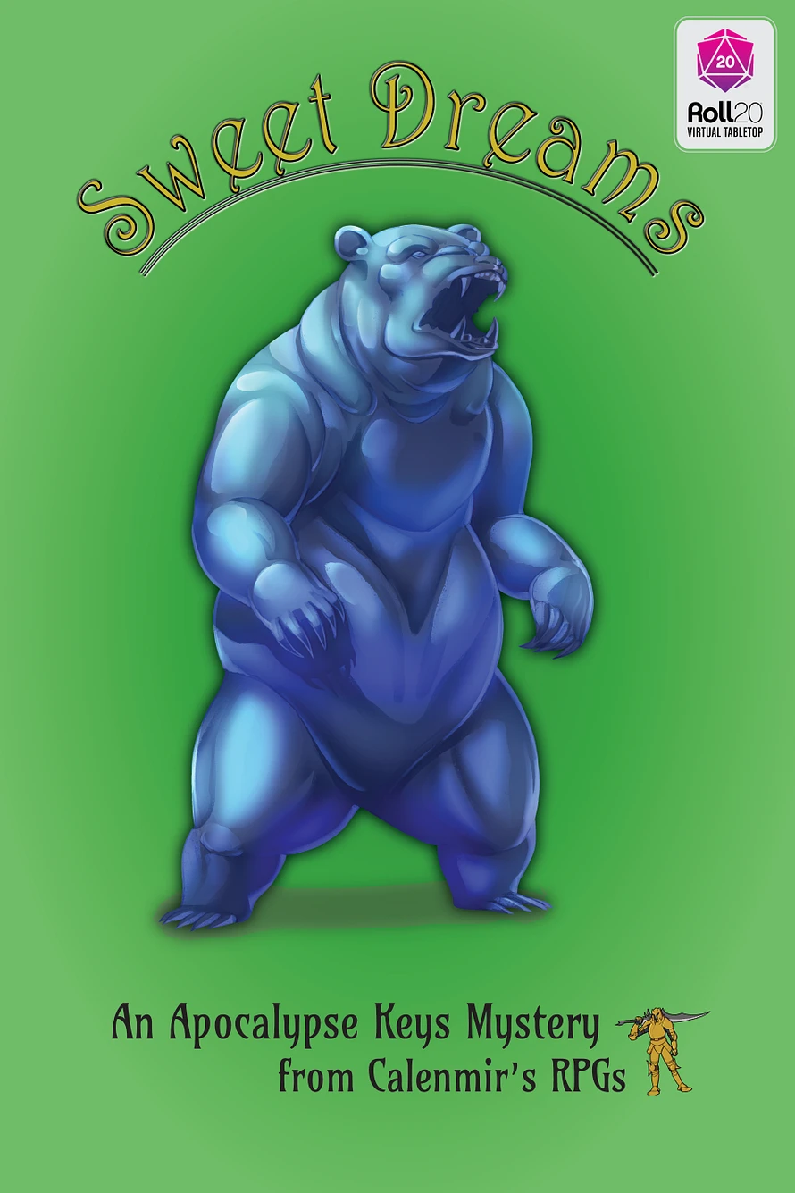 Sweet Dreams. An Apocalypse Keys Mystery from Calenmir's RPGs [yellow knight]. The centerpiece is a gelatinous blue bear on its hind legs, mouth open in a snarl. The Roll20 virtual tabletop logo is in the top right corner.