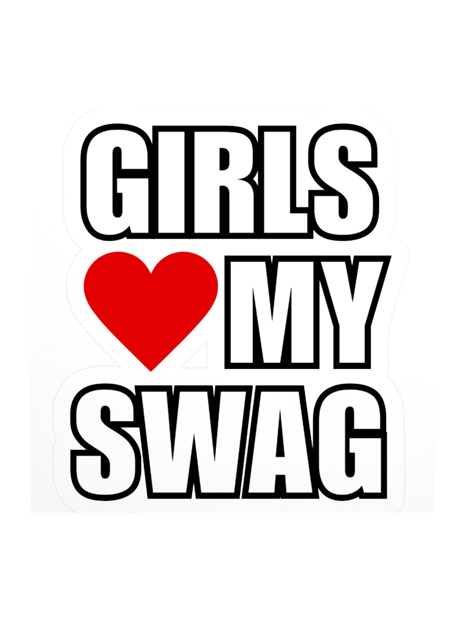 Girls Love My Swag Sticker product image (3)