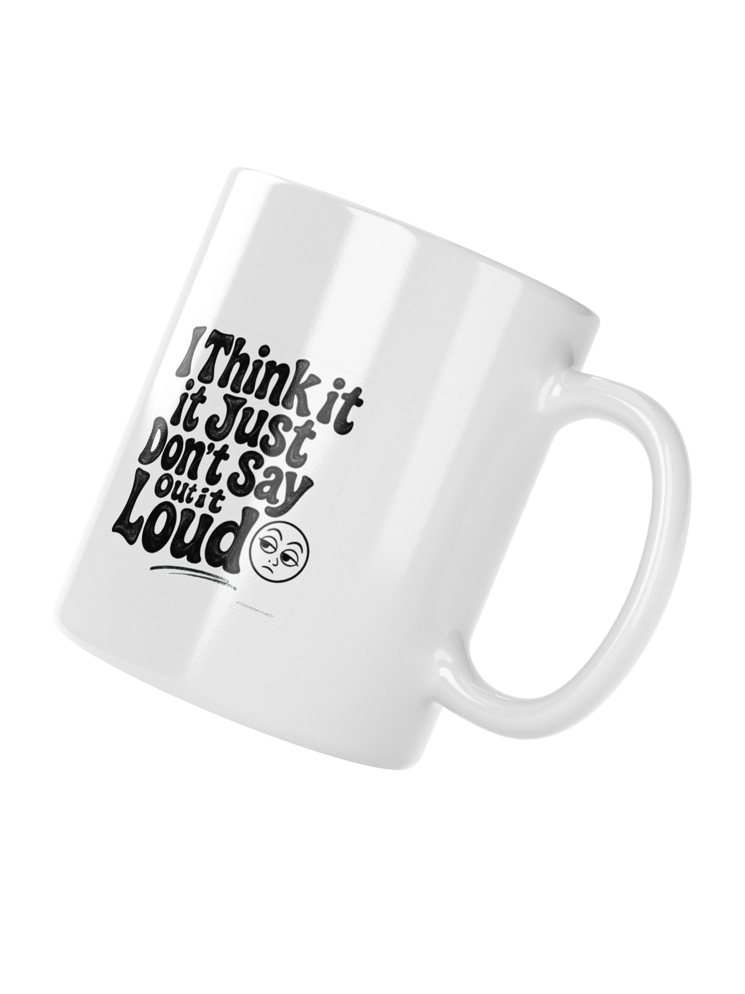 “I Think It… I Just Don’t Say It Out Loud” Mug – Overthinker Humor | 11oz product image (4)