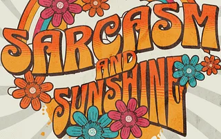 Sarcasm and Sunshine