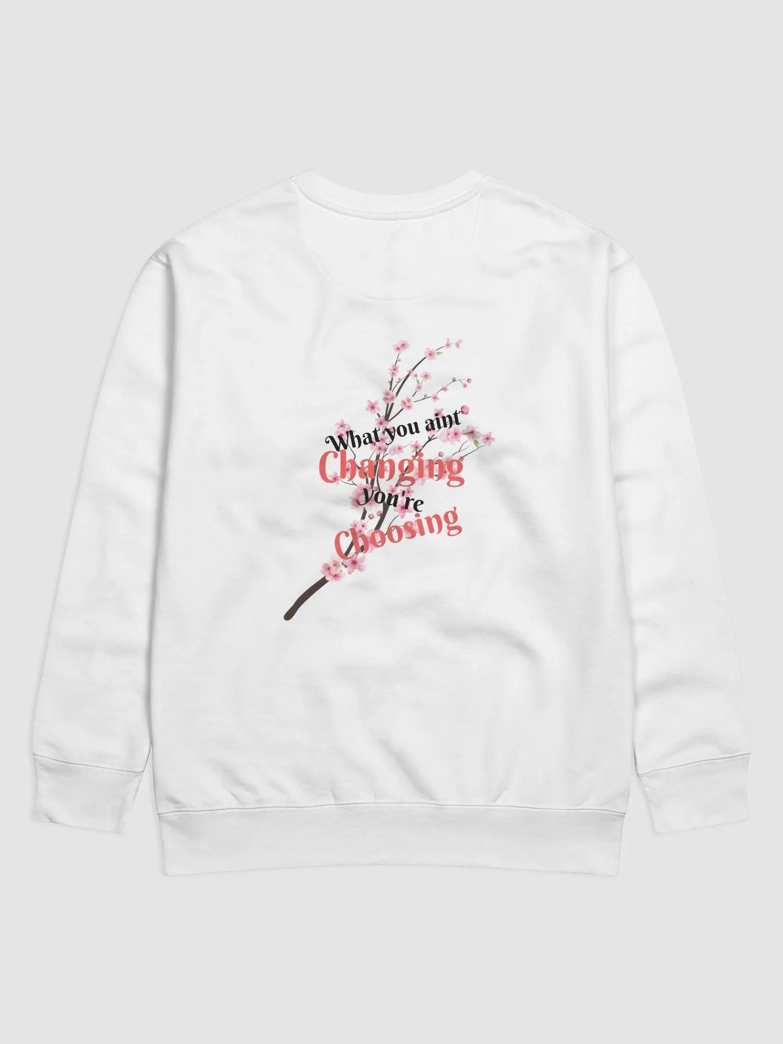 CF What You Aint Changing Premium Sweatshirt product image (2)
