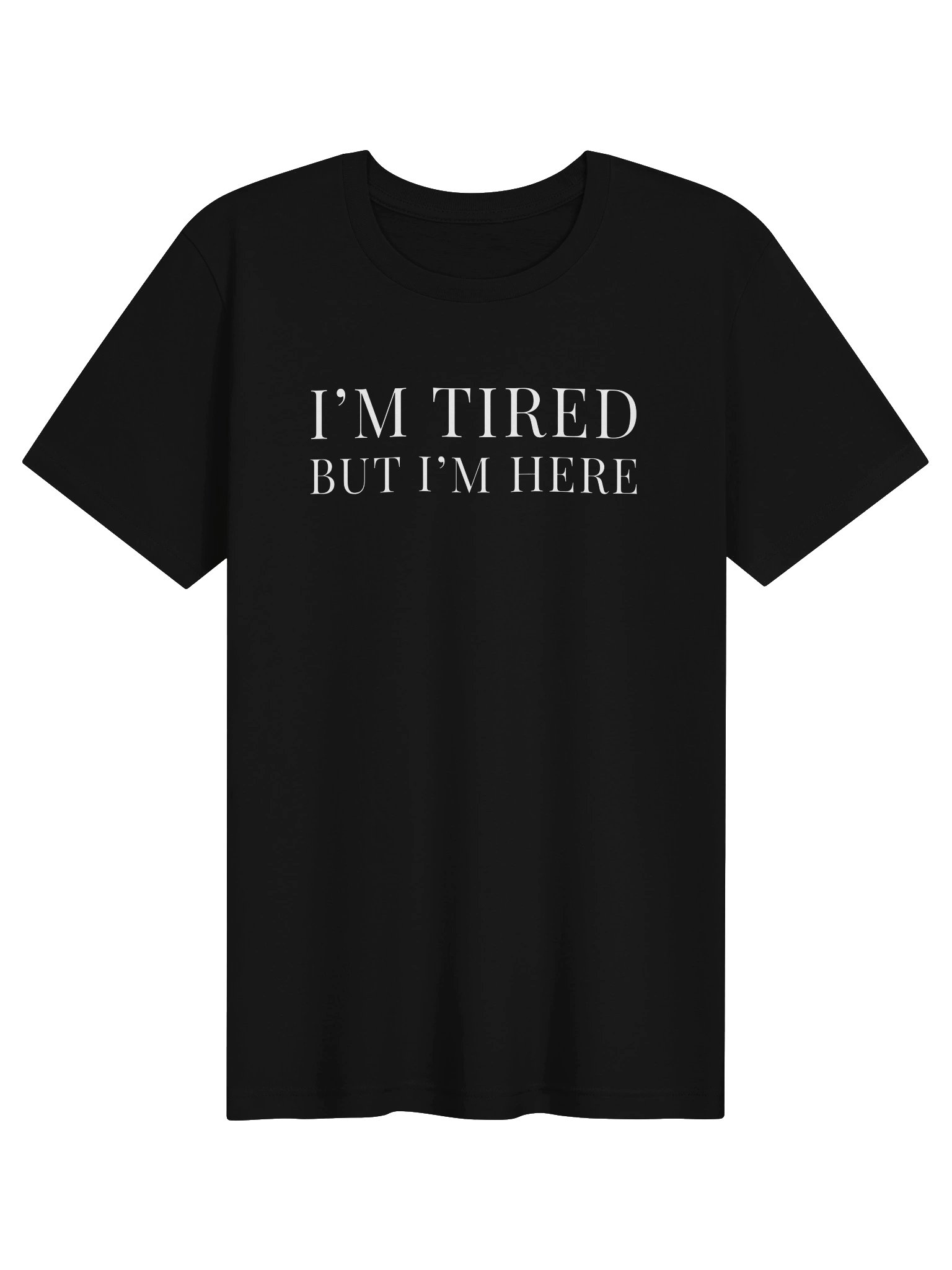 I'M TIRED BUT I'M HERE - Signature Tee product image (1)