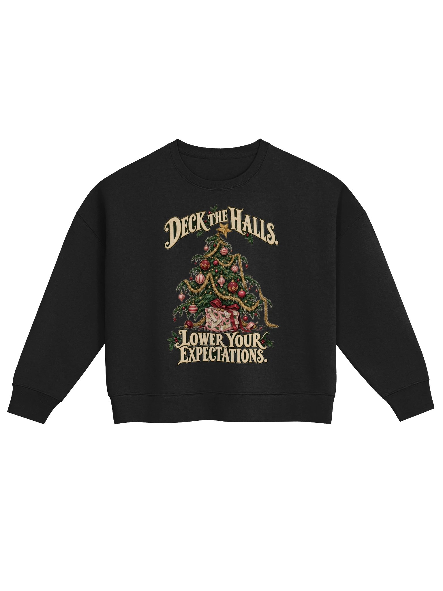 Deck the Halls. Lower Your Expectations. – Organic Christmas Sweatshirt product image (1)