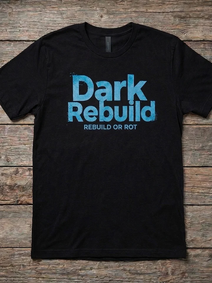 The "Rebuild or Rot" Protocol Tee product image (1)