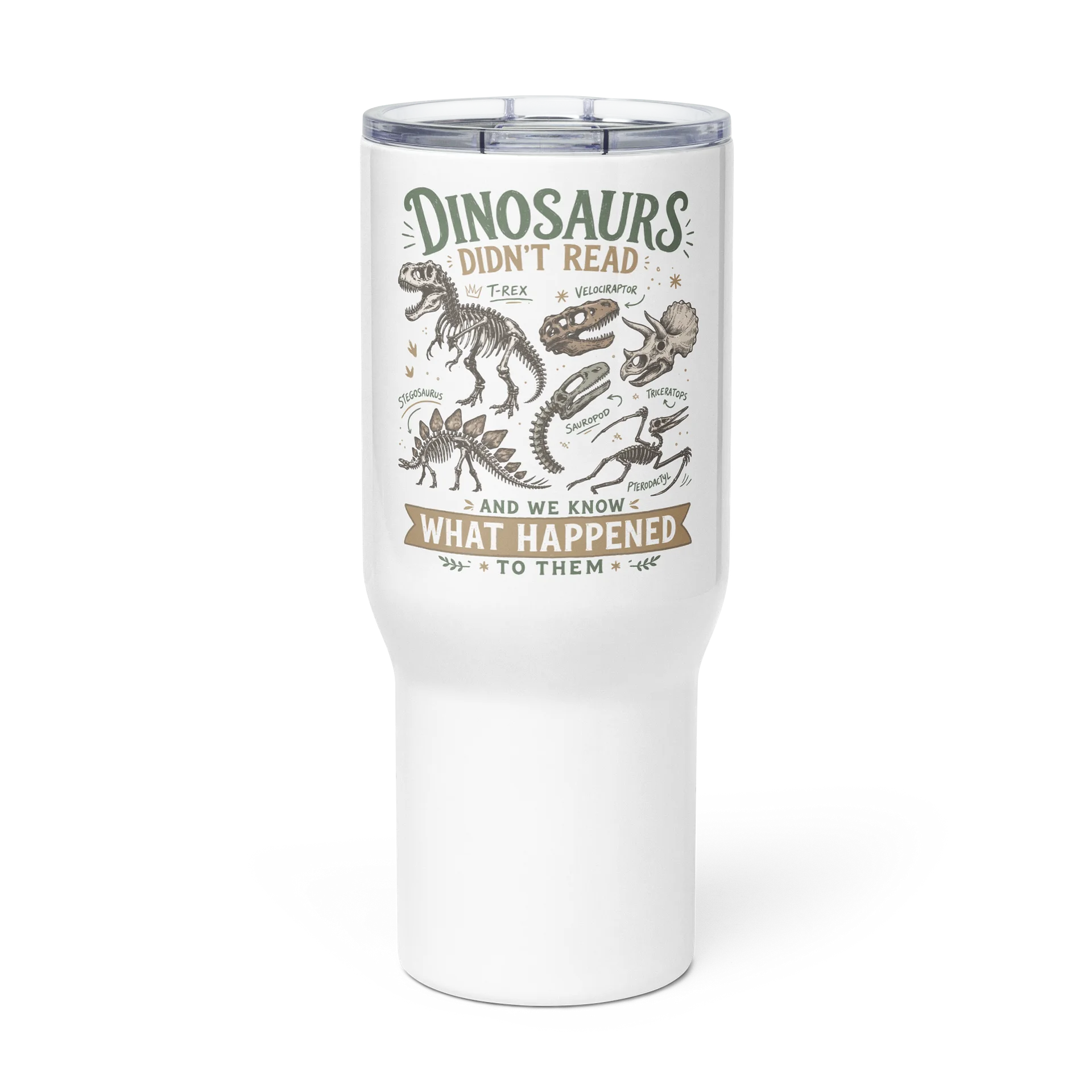 Teacher Tumbler Dinosaurs Didn’t Read Large Travel Mug product image (1)