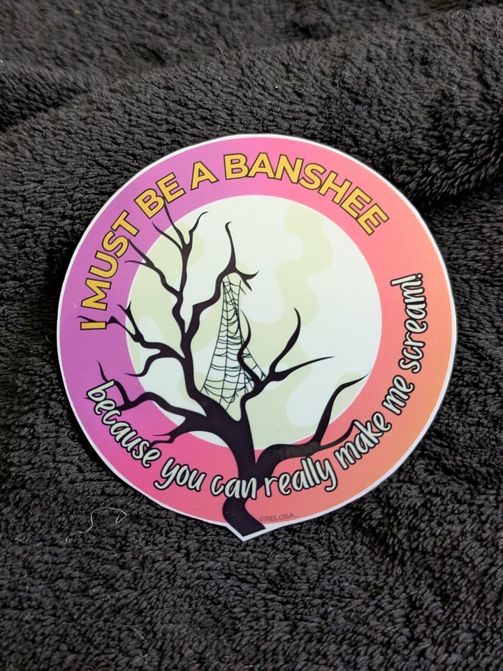 I Must Be A Banshee... Sticker product image (2)
