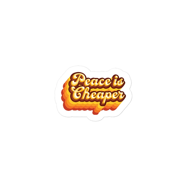 Peace is Cheaper Vinyl Sticker product image (1)